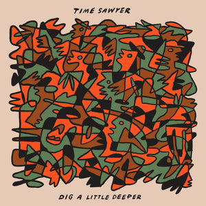 Time Sawyer - Dig A Little Deeper (Vinyl) (2023)